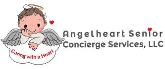 CARING WITH A HEART ANGELHEART SENIOR CONCIERGE SERVICES, LLC