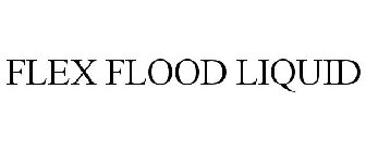 FLEX FLOOD LIQUID
