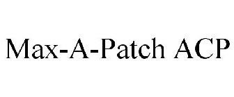 MAX-A-PATCH ACP