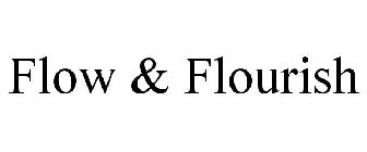 FLOW & FLOURISH