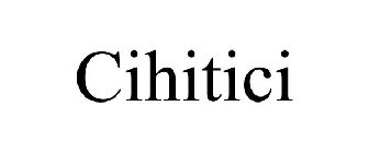 CIHITICI