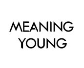 MEANING YOUNG