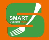 S SMART CUSTOM FOOD