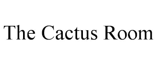 THE CACTUS ROOM