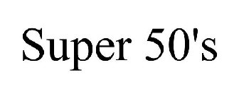 SUPER 50'S