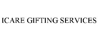 ICARE GIFTING SERVICES