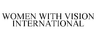 WOMEN WITH VISION INTERNATIONAL