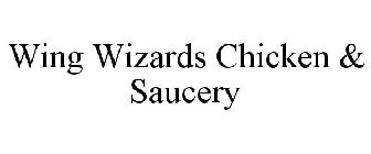 WING WIZARDS CHICKEN & SAUCERY