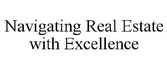 NAVIGATING REAL ESTATE WITH EXCELLENCE