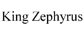 KING ZEPHYRUS
