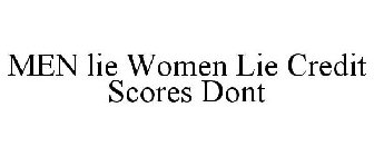 MEN LIE WOMEN LIE CREDIT SCORES DONT