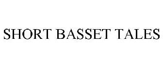SHORT BASSET TALES