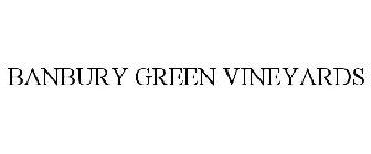 BANBURY GREEN VINEYARDS