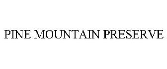 PINE MOUNTAIN PRESERVE