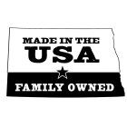 MADE IN THE USA FAMILY OWNED