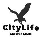 CITYLIFE GEECHIE MADE