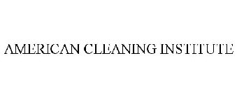 AMERICAN CLEANING INSTITUTE