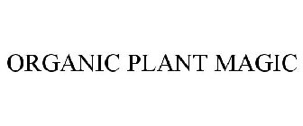 ORGANIC PLANT MAGIC