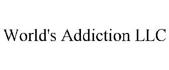 WORLD'S ADDICTION LLC