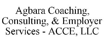AGBARA COACHING, CONSULTING, & EMPLOYER SERVICES - ACCE, LLC