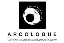 ARCOLOGUE CENTRE FOR EXTRADIMENSIONAL ARTS AND SCIENCES