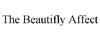 THE BEAUTIFLY AFFECT