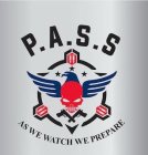 P.A.S.S AS WE WATCH WE PREPARE