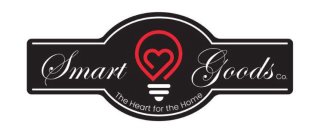 SMART GOODS CO. THE HEART FOR THE HOME