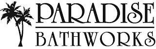 PARADISE BATHWORKS