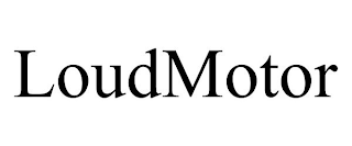 LOUDMOTOR