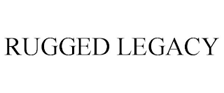 RUGGED LEGACY