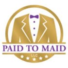 PAID TO MAID LLC