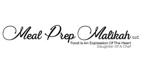 MEAL PREP MALIKAH LLC FOOD IS AN EXPRESSION OF THE HEART DAUGHTER OF A CHEF
