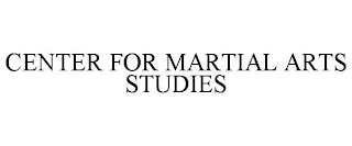 CENTER FOR MARTIAL ARTS STUDIES