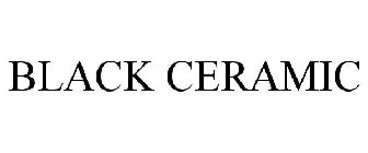 BLACK CERAMIC