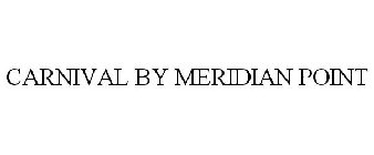 CARNIVAL BY MERIDIAN POINT