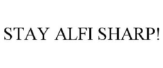 STAY ALFI SHARP!