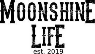 MOONSHINE LIFE EST. 2019