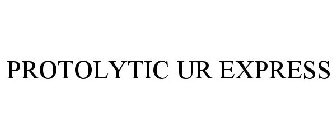 PROTOLYTIC UR EXPRESS