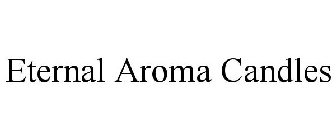 ETERNAL AROMA CANDLES