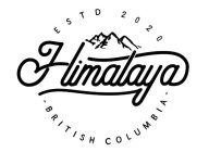 HIMALAYA BRITISH COLUMBIA ESTD 2020