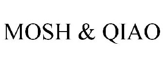 MOSH & QIAO