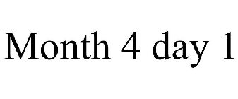 MONTH 4 DAY 1