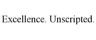 EXCELLENCE. UNSCRIPTED.