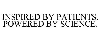 INSPIRED BY PATIENTS. POWERED BY SCIENCE.