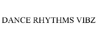DANCE RHYTHMS VIBZ