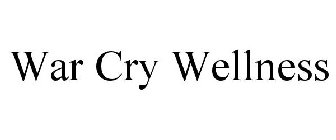 WAR CRY WELLNESS