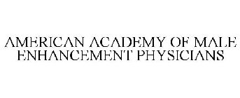AMERICAN ACADEMY OF MALE ENHANCEMENT PHYSICIANS