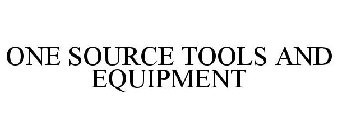 ONE SOURCE TOOLS AND EQUIPMENT