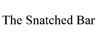 THE SNATCHED BAR